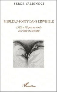 Merleau-Ponty dans l'invisible.
