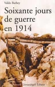 Valdo Barbey - Soixante jours de guerre en 1914.