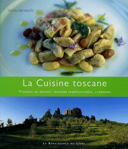 Valdo Verreschi - La Cuisine toscane - Produits du terroir, recettes traditionnelles, créations.