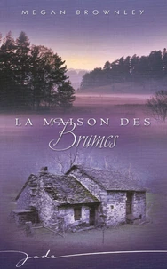 Le destin d'une autre ; La maison des Brumes