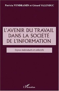 L'avenir du travail dans la société de l'information. Enjeux individuels et collectifs