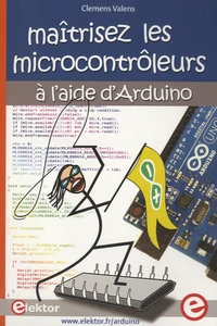 Maîtrisez les microcontrôleurs à l'aide d'Arduino