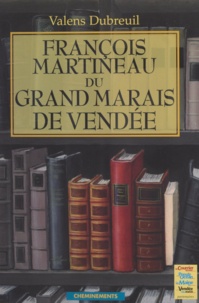 Valens Debreuil et Michèle Monjauze-Milcent - François Martineau du grand marais de Vendée.
