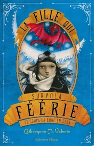 La fille qui survola Féérie et coupa la Lune en deux