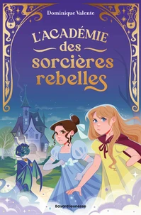 L'académie des sorcières rebelles, Tome 01