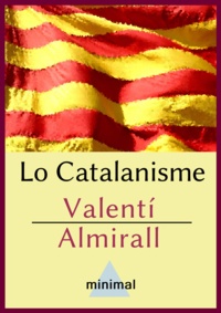 Valentí Almirall - Lo Catalanisme.