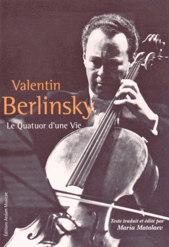 Valentin Berlinsky - Le quatuor d'une vie.