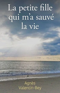 La petite fille qui m'a sauvé la vie