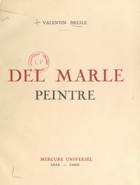 Valentin Bresle - Del Marle, peintre.