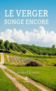 Le verger songe encore