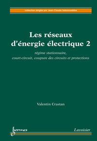 Valentin Crastan - Les réseaux d'énergie électrique - Tome 2.