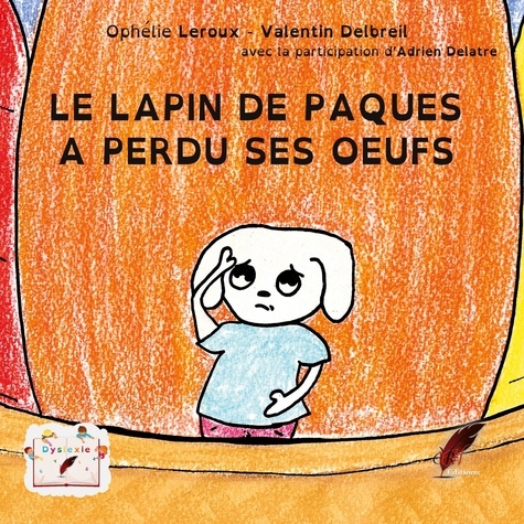 Rouge noir Editions et Valentin Delbreil - Le lapin de Pâques a perdu ses oeufs.