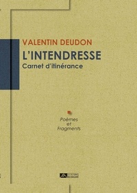 Valentin Deudon - L'intendresse - Carnet d'itinérance.