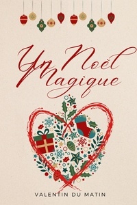  Valentin du Matin - Un Noël Magique.