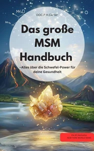 MSM-Handbuch –  Alles über die Schwefel-Power für deine Gesundheit   Entgiftung der Organe