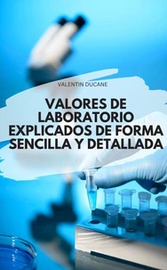 VALORES DE LABORATORIO EXPLICADOS DE FORMA SENCILLA Y DETALLADA