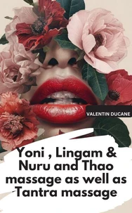 Yoni , Lingam & Nuru and Thao massage as well as Tantra massage