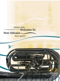 Valentin Hude - Welcome To New Orleans - Brass Quartet. 2 trumpets, trombone/baritone/horn in F, trombone/baritone/bass. Partition et parties..