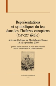 Représentations et symboliques du feu dans les théâtres européens (XVIe XXe siècle)