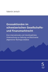 Grossaktionäre im schweizerischen Gesellschafts- und Finanzmarktrecht