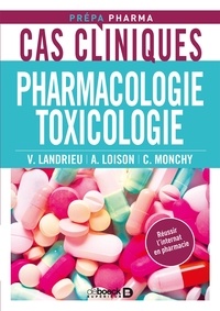 Google livres téléchargement gratuit en ligne Cas cliniques pharmacologie toxicologie par Valentin Landrieu, Antoine Loison, Céline Monchy 9782807322264 CHM PDB
