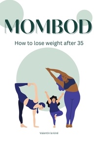  Valentin le kiné - Mombod : How to Lose Weight After 35.