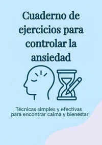 Cuaderno de ejercicios para controlar la ansiedad