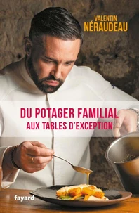 Du potager familial aux tables d'exception