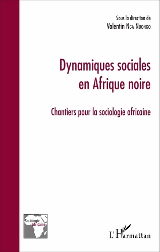 Dynamiques sociales en Afrique noire. Chantiers pour la sociologie africaine