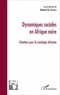 Valentin Nga Ndongo - Dynamiques sociales en Afrique noire - Chantiers pour la sociologie africaine.