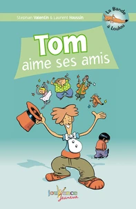 Tom aime ses amis