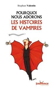 Pourquoi nous adorons les histoires de vampires