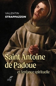 Valentin Strappazzon - Saint Antoine de Padoue et l'enfance spirituelle.