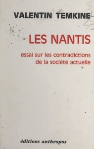 Valentin Temkine - Les nantis - Essai sur les contradictions de la société actuelle.