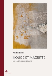 Valentina Bianchi - Nougé et Magritte - Les Objets bouleversants.