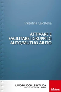 Attivare e facilitare i gruppi di auto/mutuo aiuto