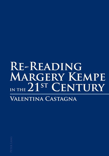 Valentina Castagna - Re-Reading Margery Kempe in the 21 st  Century.