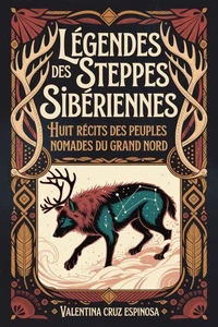 Légendes des steppes sibériennes