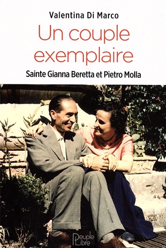 Un couple exemplaire. Sainte Gianna Beretta et Pietro Molla