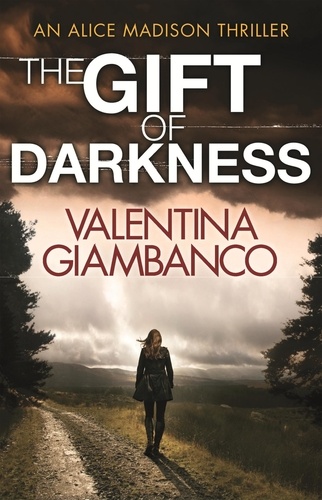 The Gift of Darkness. The stunning thriller with a twist to take your breath away!