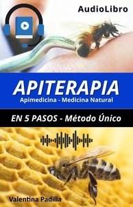  Valentina Padilla - Apiterapia En 5 Pasos.
