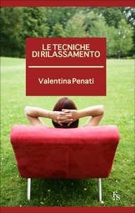 Valentina Penati - Le tecniche di rilassamento.