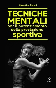 Valentina Penati - Tecniche mentali per il potenziamento della prestazione sportiva.