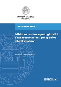 Valentina Ripa et  Aa.vv. - I diritti umani tra aspetti giuridici e rappresentazioni - Prospettive interdisciplinari.