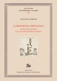 Valentina Sordoni - «L'immortale britanno» - Monaldo Leopardi e il vaccino contro il vaiolo.