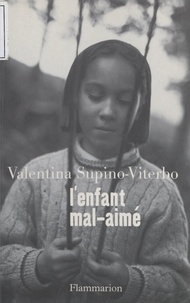 Valentina Supino-Viterbo et Perrine Simon-Nahum - L'enfant mal-aimé.