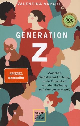 Generation Z. Zwischen Selbstverwirklichung, Insta-Einsamkeit und der Hoffnung auf eine bessere Welt