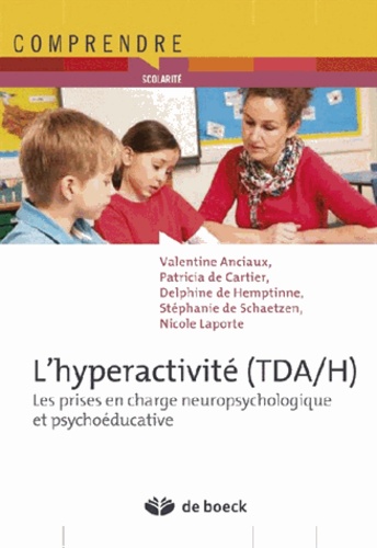 L'hyperactivité (TDA/H). Les prises en charge neuropsychologique et psychoéducative