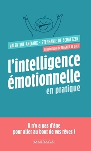 Valentine Anciaux et Stéphanie de Schaetzen - L'intelligence émotionnelle en pratique.