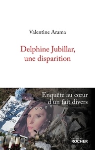 Il livres pdf téléchargement gratuit Delphine Jubillar, une disparition  - Enquête au coeur d'un fait divers en francais PDB